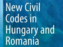 Carte nouă: New Civil Codes in Hungary and Romania (ed. Menyhárd Attila - Veress Emőd)